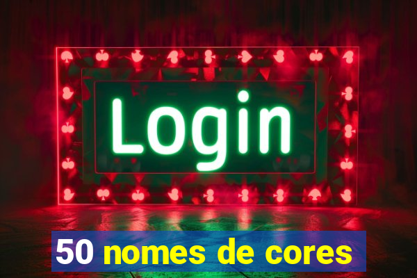 50 nomes de cores